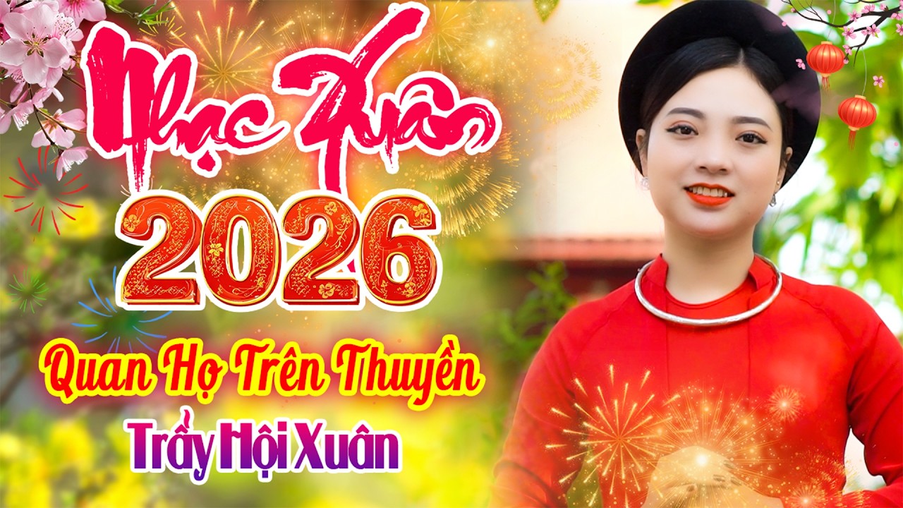 LK Trẩy Hội Xuân - Liền Chị Ngọc Khánh Xinh Đẹp Hát Hay - Quan Họ Trên Thuyền Chào Xuân 2026