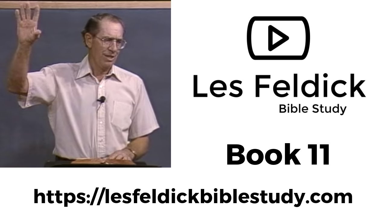Les Feldick Bible Study | Through the Bible w/ Les Feldick Book 11