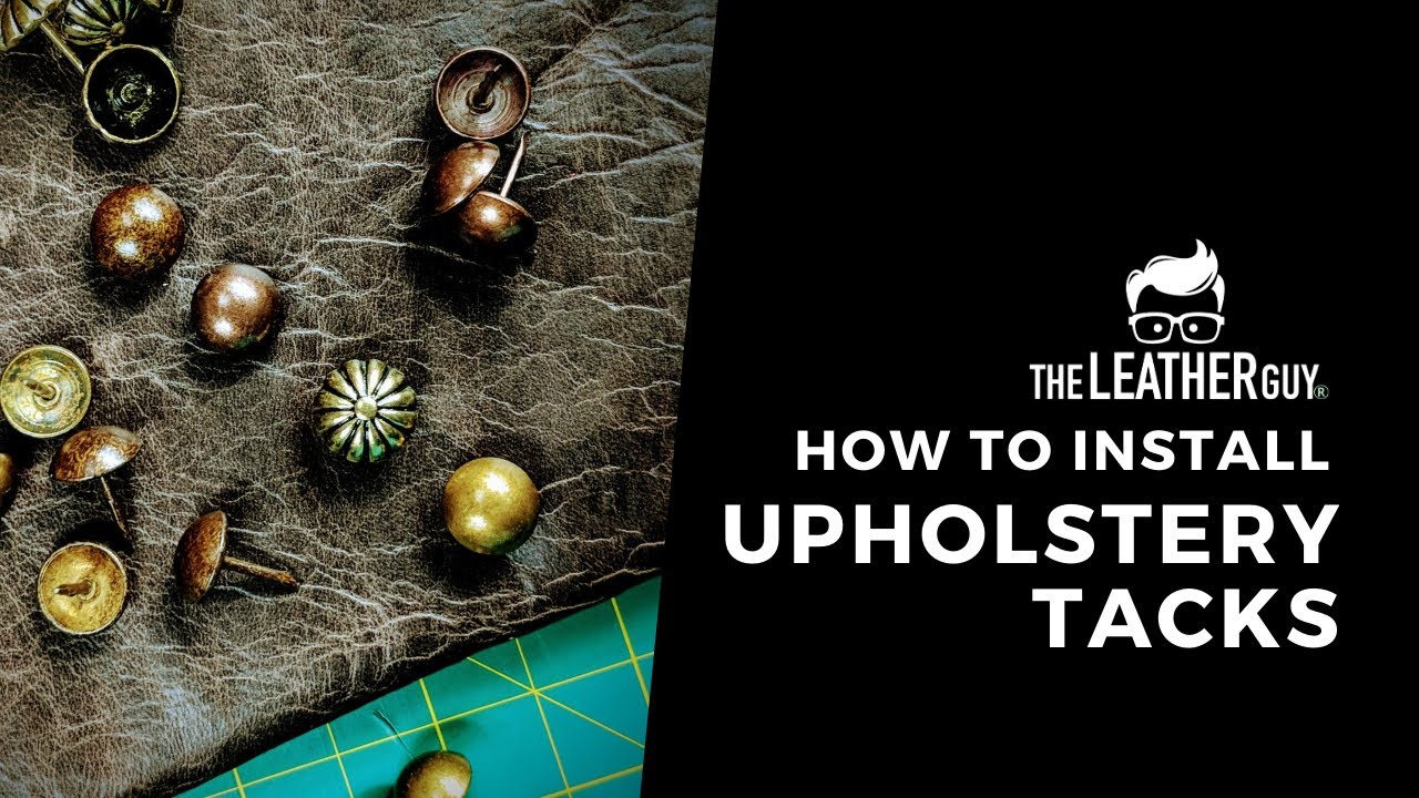 How to Install Upholstery Tacks
