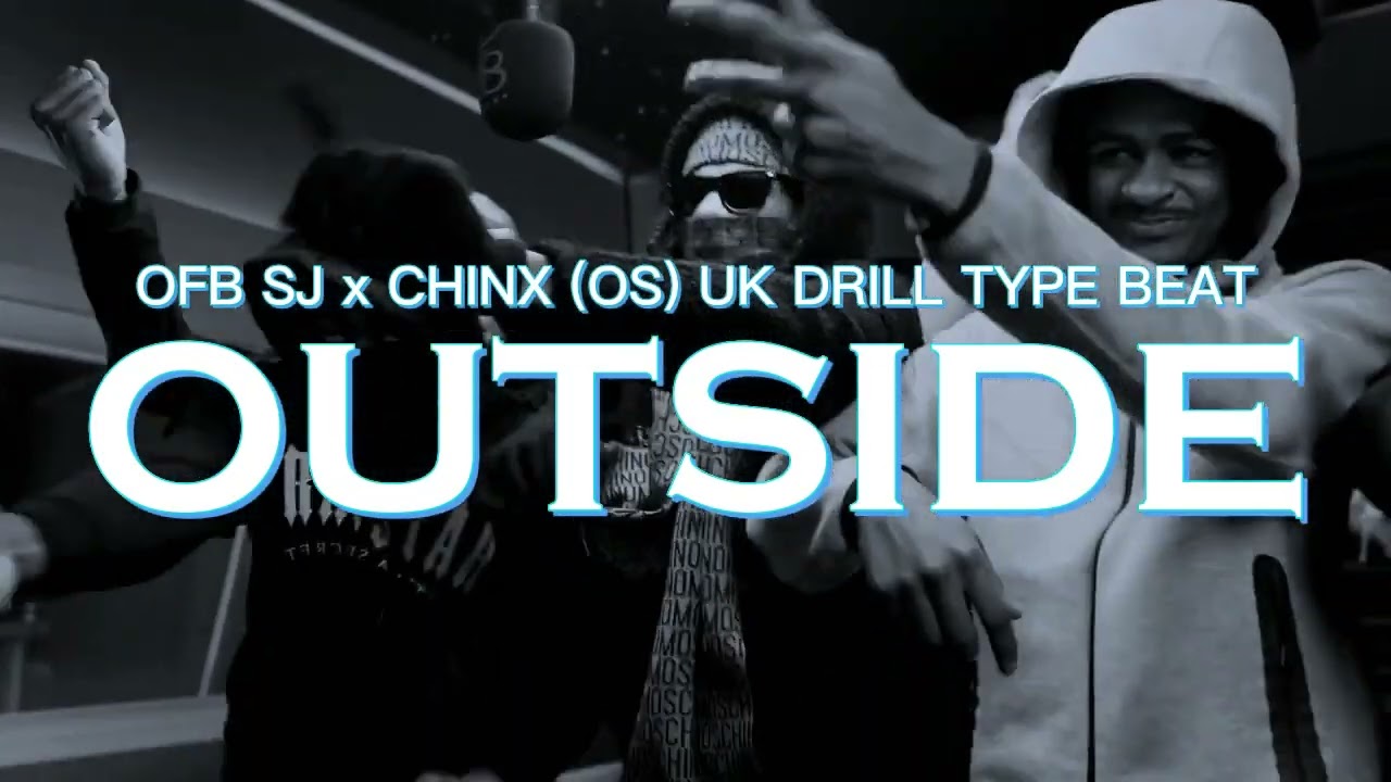 #OFB SJ x CHINX (OS) 'OUTSIDE' UK DRILL TYPE BEAT (Prod. Carlifa)