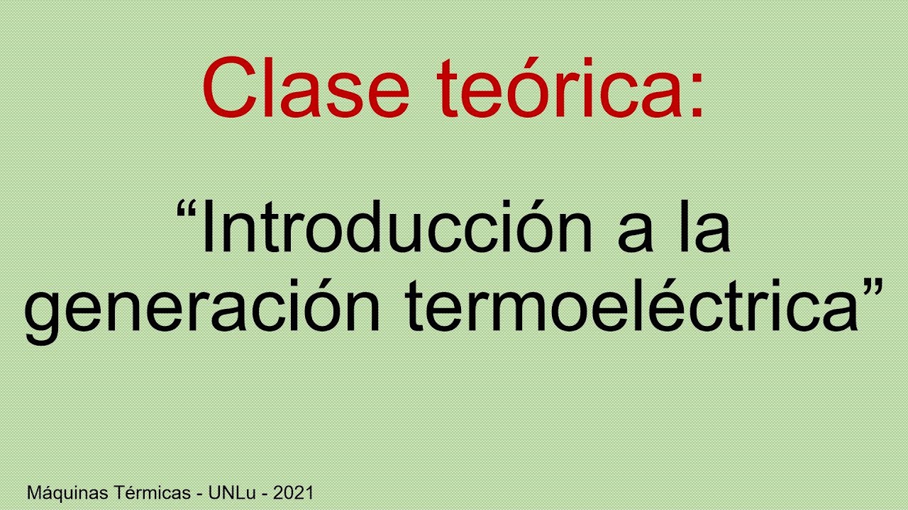 Introducción a la generación termoeléctrica - 31/08/2021