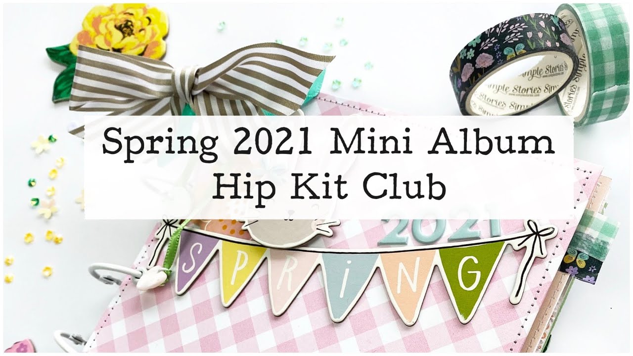 Spring 2021 Mini Album Flip Through (English) | Hip Kit Club