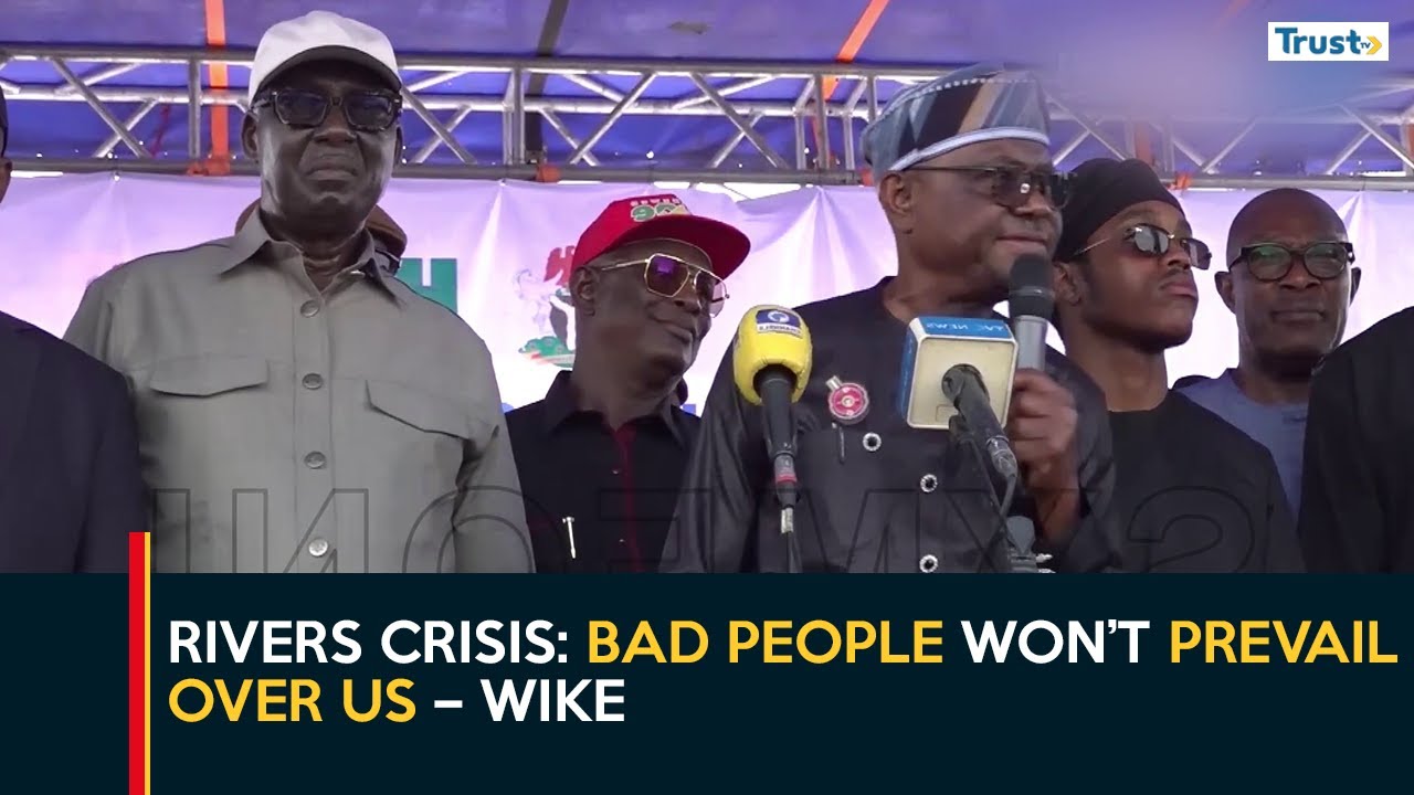 Rivers Crisis: Bad people won&rsquo;t prevail over us &ndash; Wike