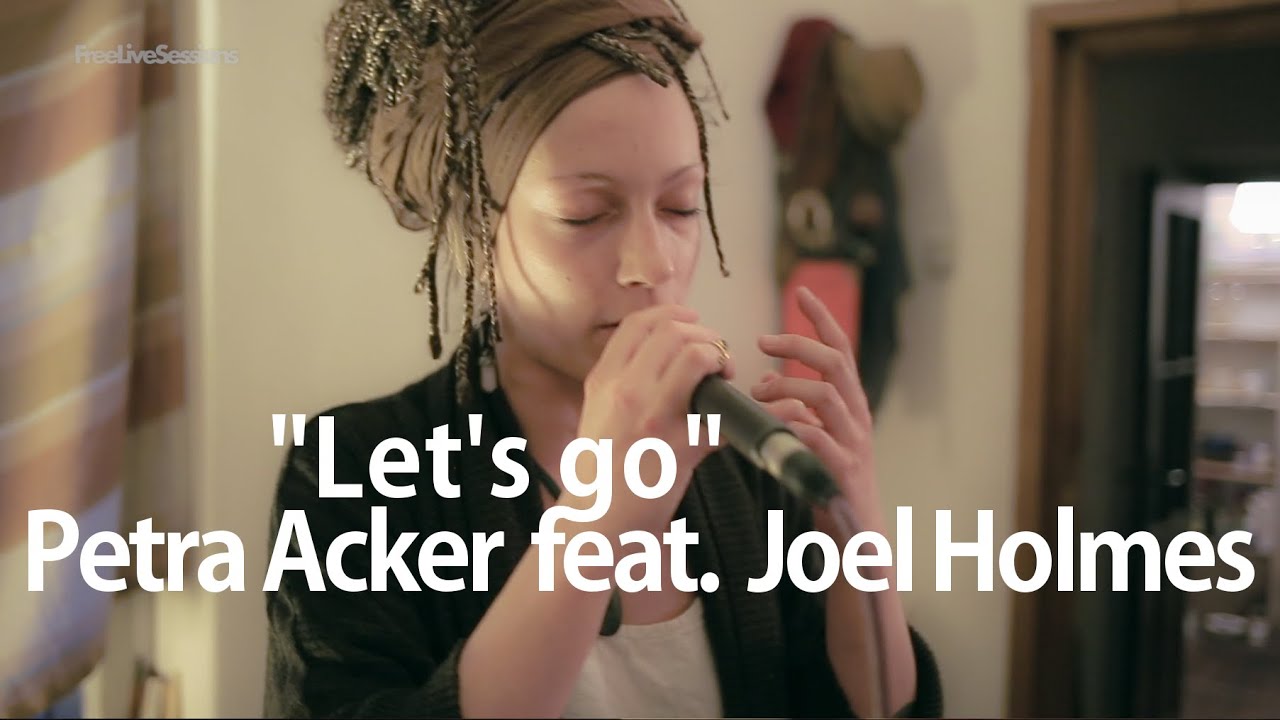 Petra Acker feat. Joel Holmes - Let's go @ Free Live Sessions