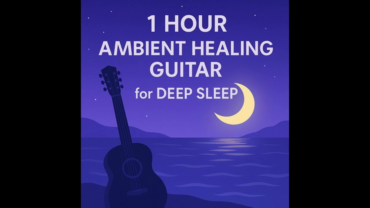 🌙 1 Hour Ambient Healing Guitar for Deep Sleep | Soothing Relax Music | 癒しのギターBGM