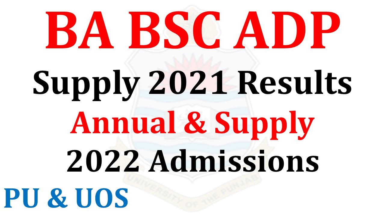 BA BSc ADP Part 1 & 2 Supply 2021 Results - Admissions Supply & Annual 2022 Punjab & Sargodha Uni