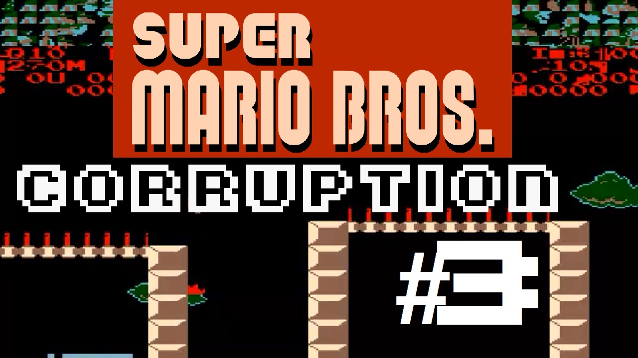 CORRUPTION [#3]: Super Mario Bros.