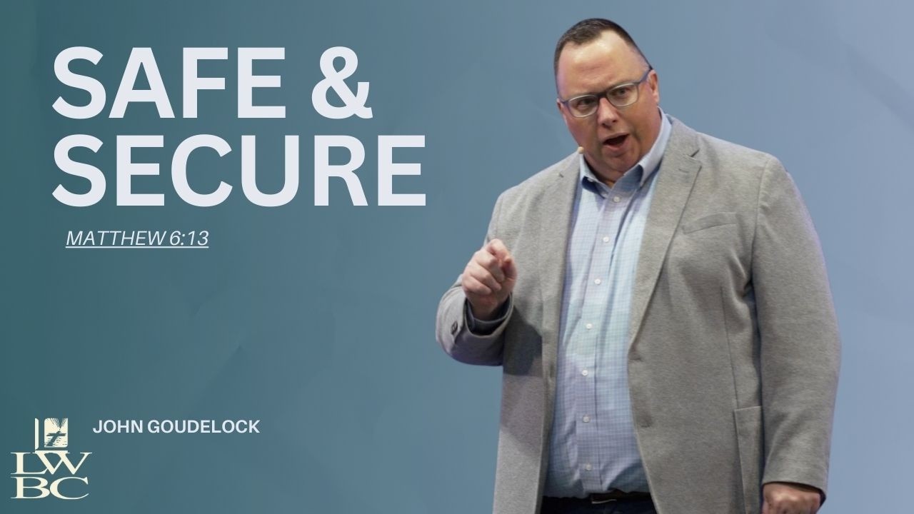 Safe & Secure (Matthew 6:13)