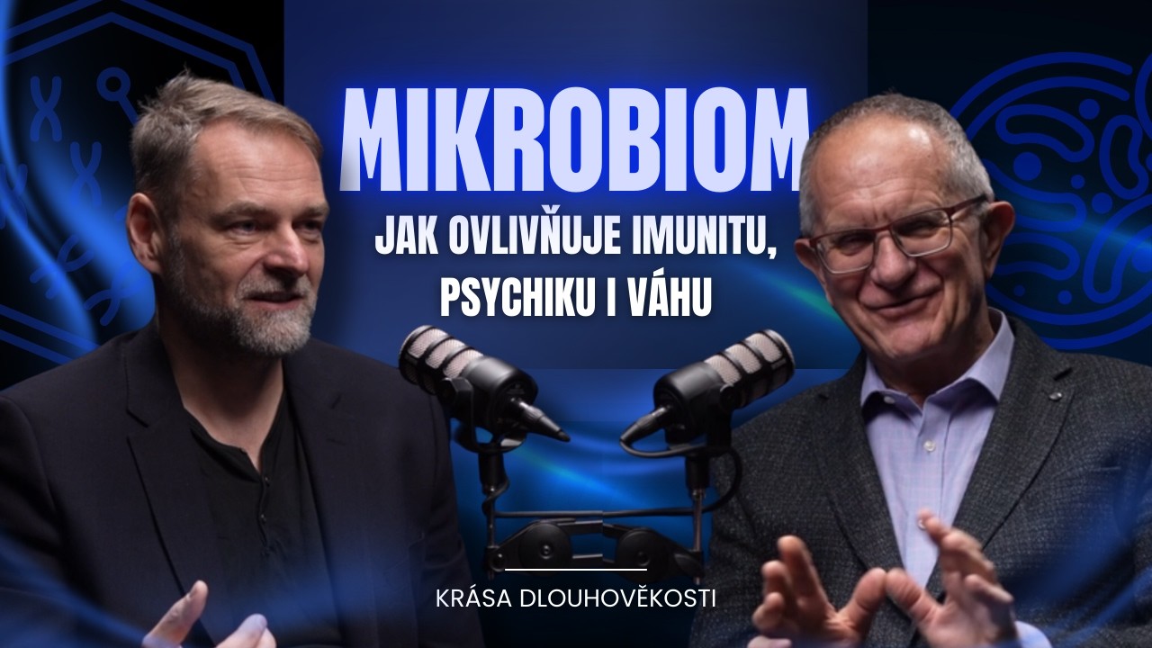 Krása dlouhověkosti | Mikrobiom: Jak ovlivňuje imunitu, psychiku i váhu