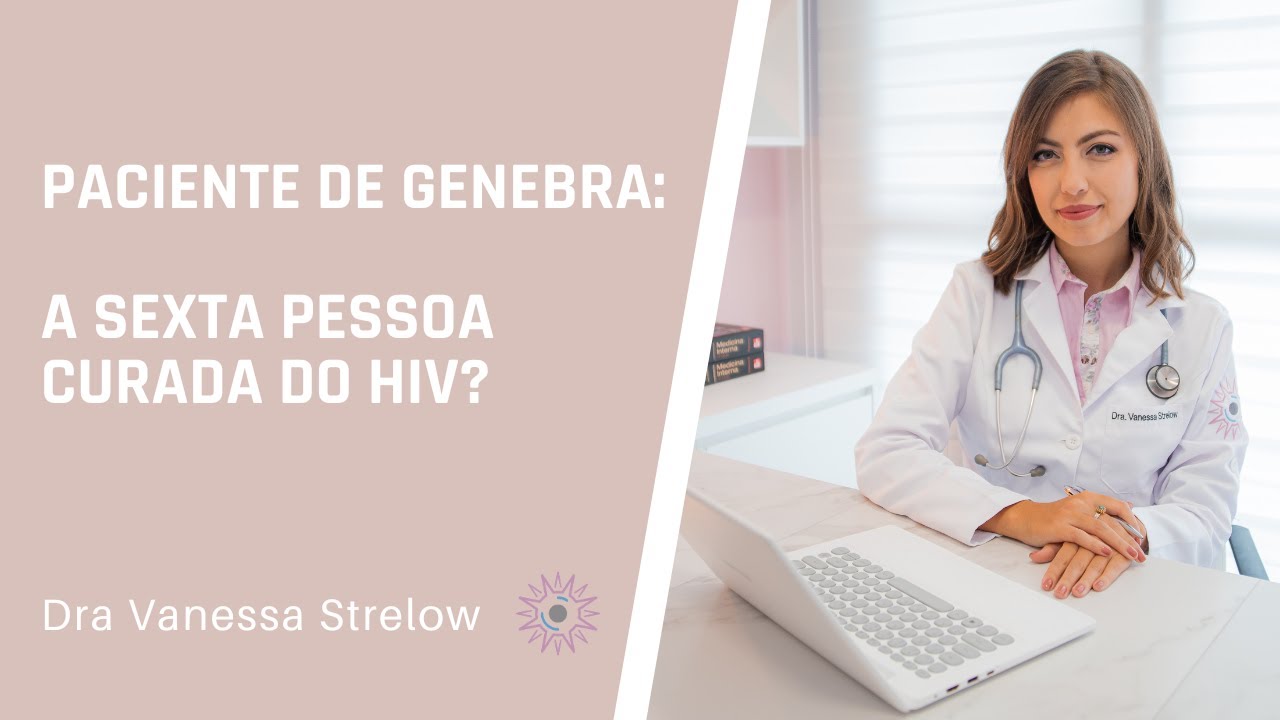Paciente de Genebra: a sexta pessoa curada do HIV?