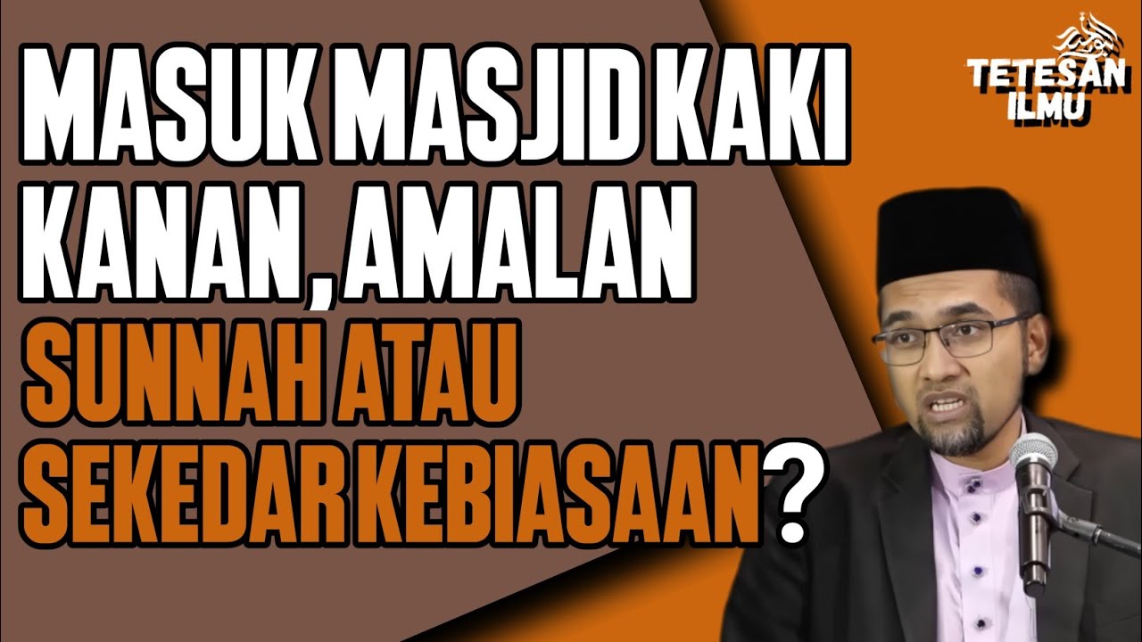 MASUK MASJID KAKI KANAN : AMALAN SUNNAH ATAU SEKEDAR KEBIASAAN? || DR ROZAIMI RAMLE 