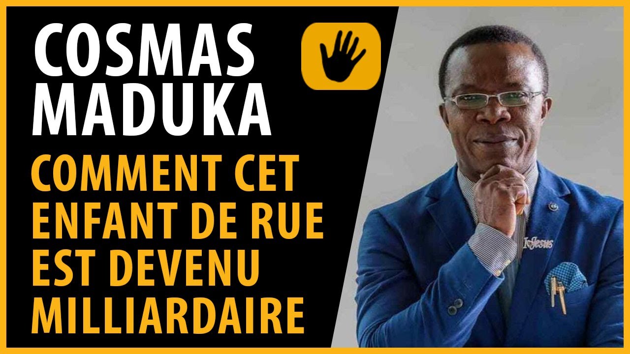 COSMAS MADUKA : COMMENT CET ENFANT DE RUE EST DEVENU MILLIARDAIRE