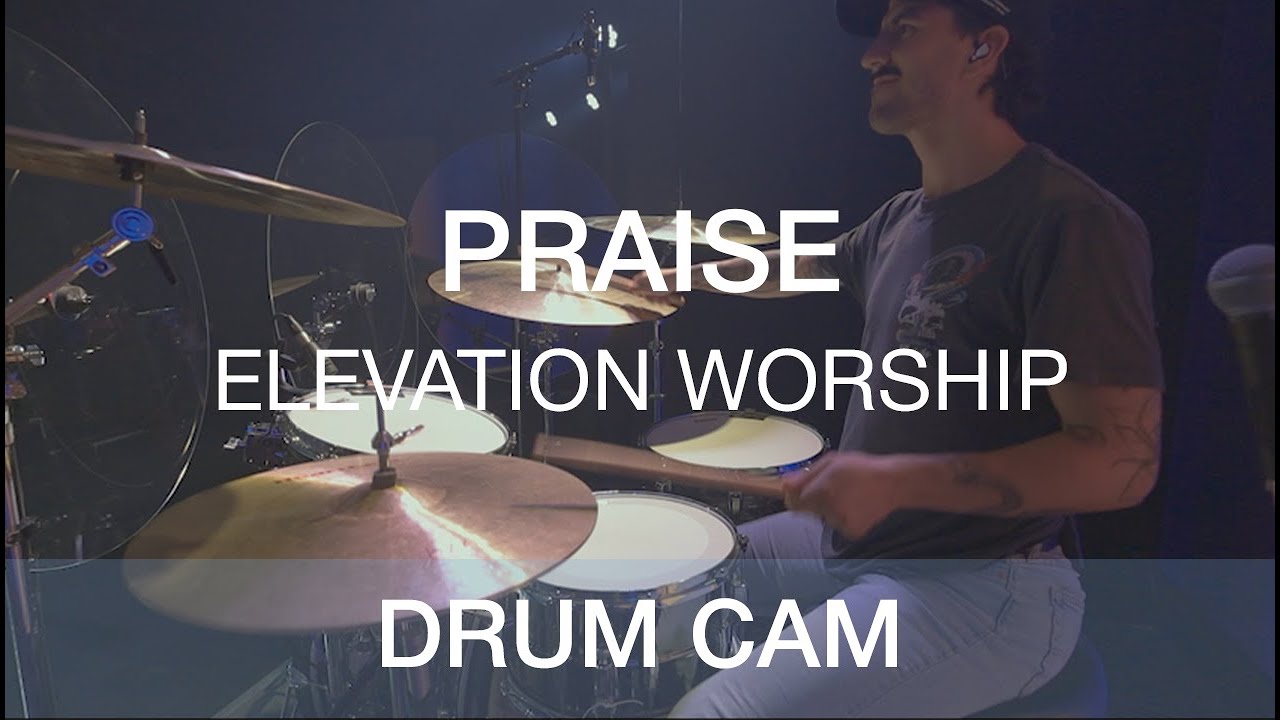 Praise| Drum Cam | CARSTON DOWDELL