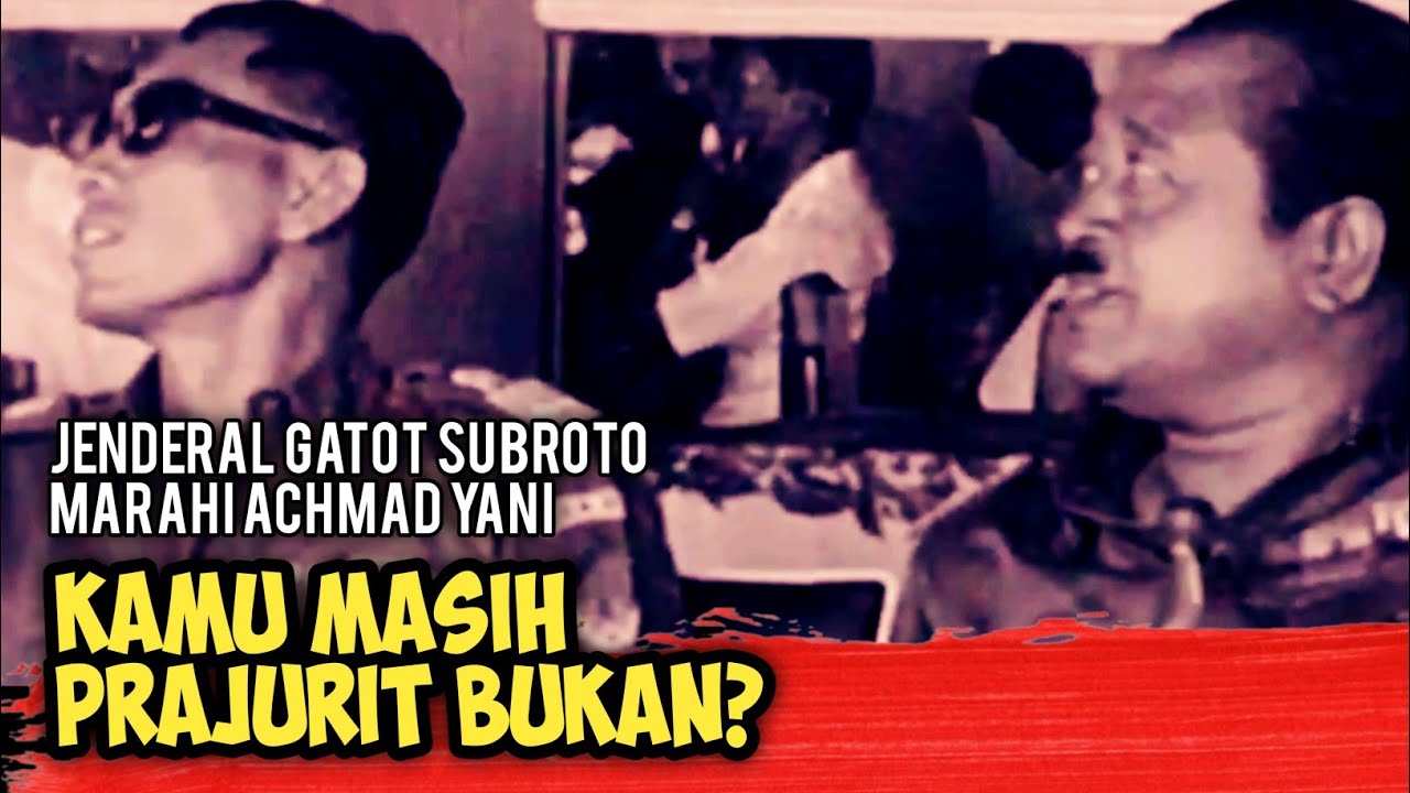 Jenderal Gatot Memarahi Achmad Yani yang Menolak Jadi Kasad 