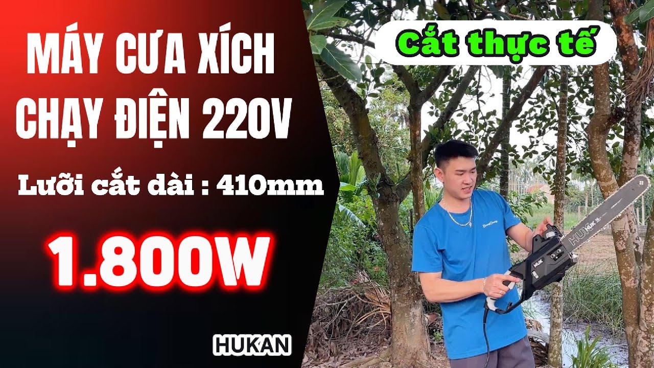 🇻🇳MÁY CƯA XÍCH ĐIỆN 1800W - LƯỠI CẮT DÀI 410MM HÃNG HUKAN G3-CS1800 | TRẢI NGHIỆM CẮT THỰC TẾ.