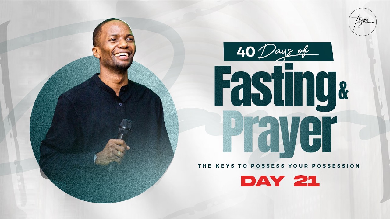 Day 21 | 40 Days of Fasting & Prayers for Possessing the Land| Pastor Tony Osborn | 9th March 2026