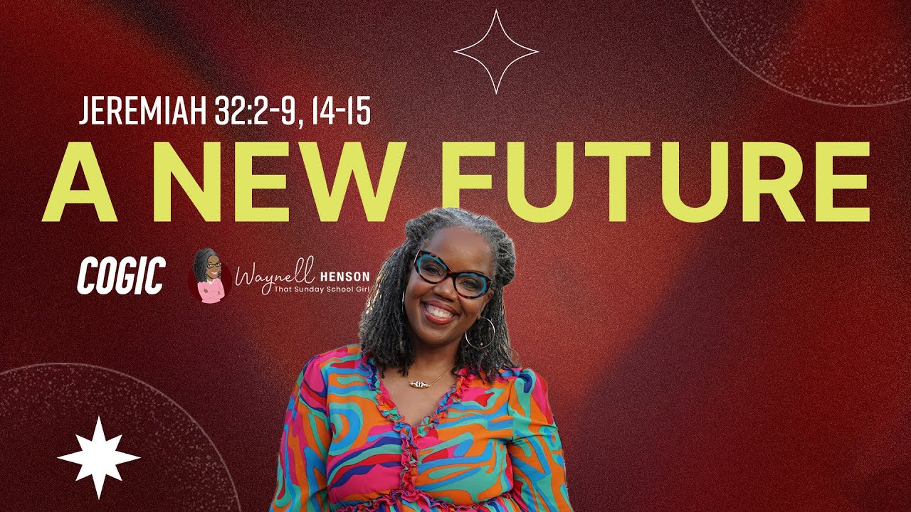 Bible Study Jeremiah 32 | A New Future | 09.15.24 | COGIC