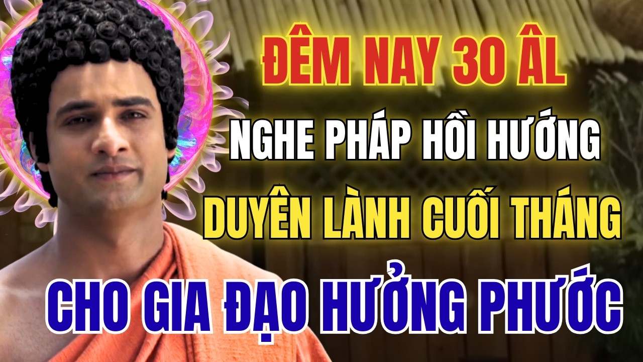 Đêm 30 Âm Lịch Tháng Giêng Năm Bính Ngọ: Nghe Pháp Hồi Hướng- Cho Gia Đạo Hưởng Phước Lớn