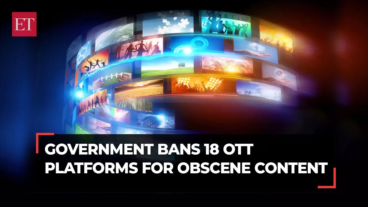 Government bans 18 OTT platforms for obscene content