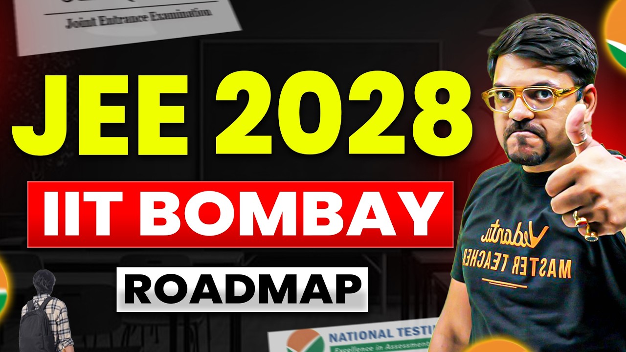 JEE 2028 : Complete 2 Year JEE Roadmap & Strategy To Get IIT Bombay | How To Prepare From Class 11?🔥