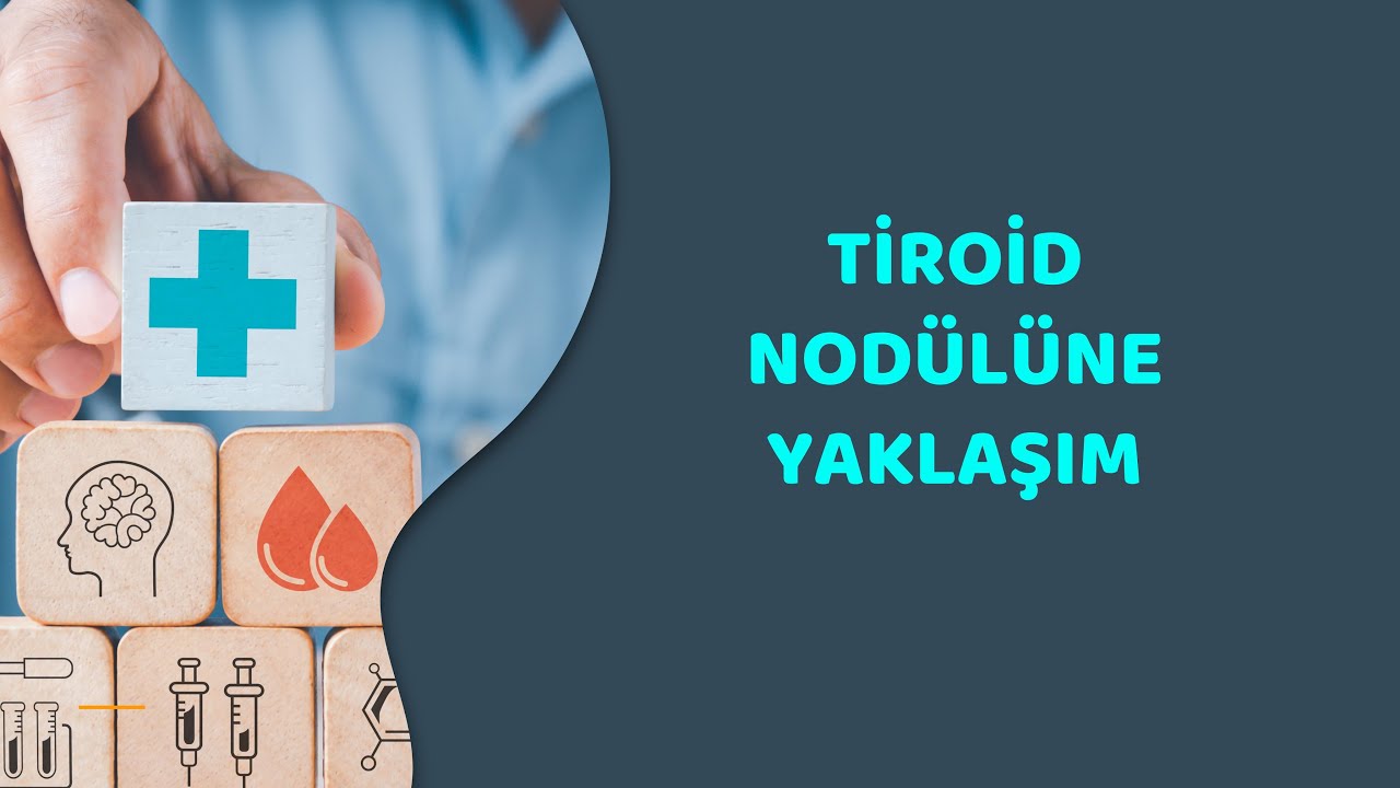 Sorularla Tiroid Nodülüne Yaklaşım (VAKA KAMPI ÖRNEK SORU ÇÖZÜMÜ)