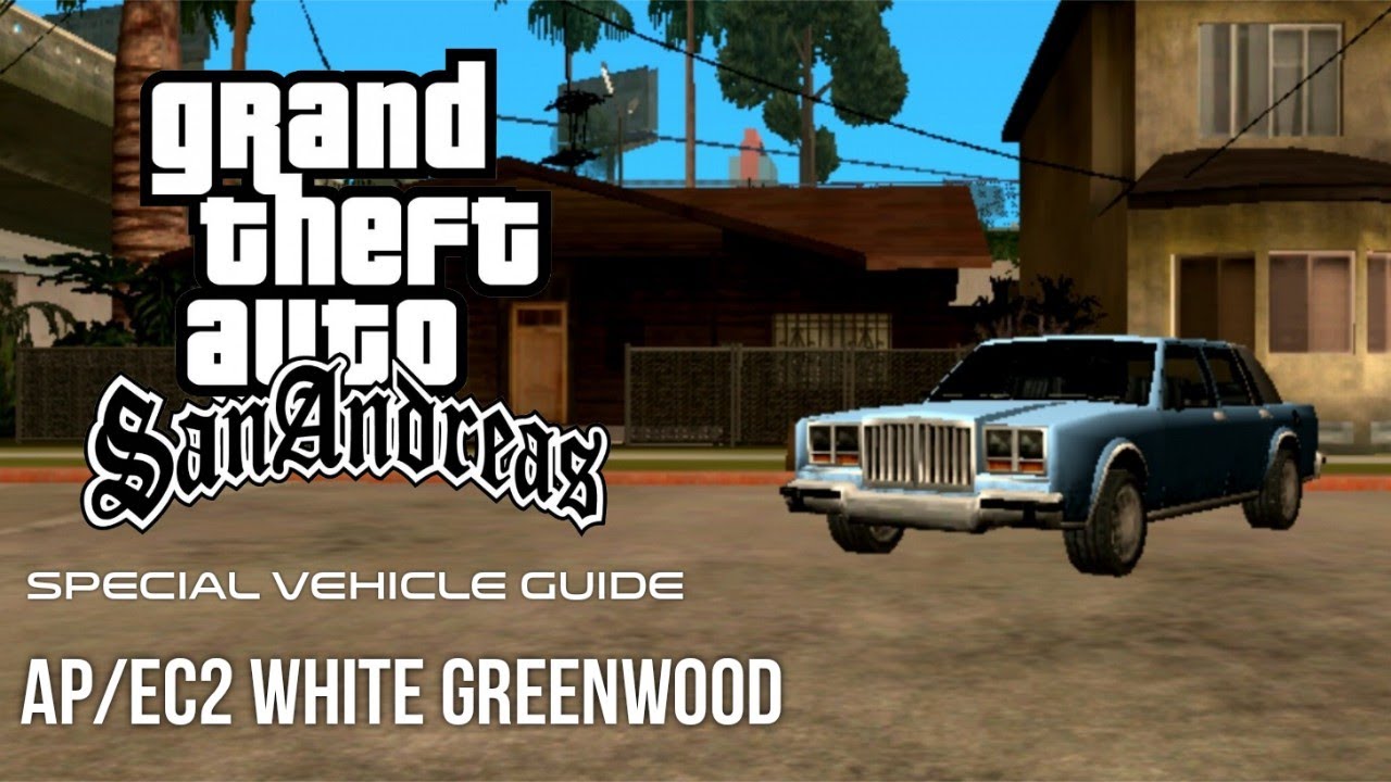 GTA SA Special Vehicle Guide: AP/EC2 White Greenwood