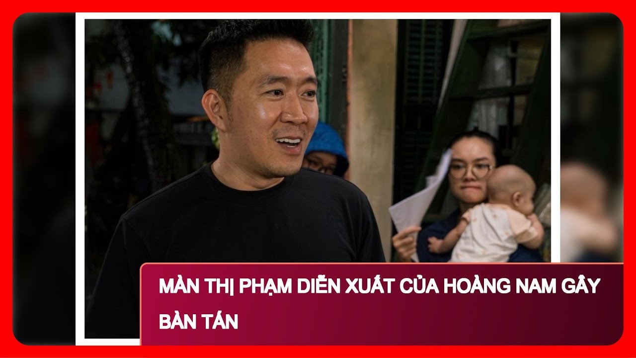 Màn thị phạm diễn xuất của Hoàng Nam gây bàn tán