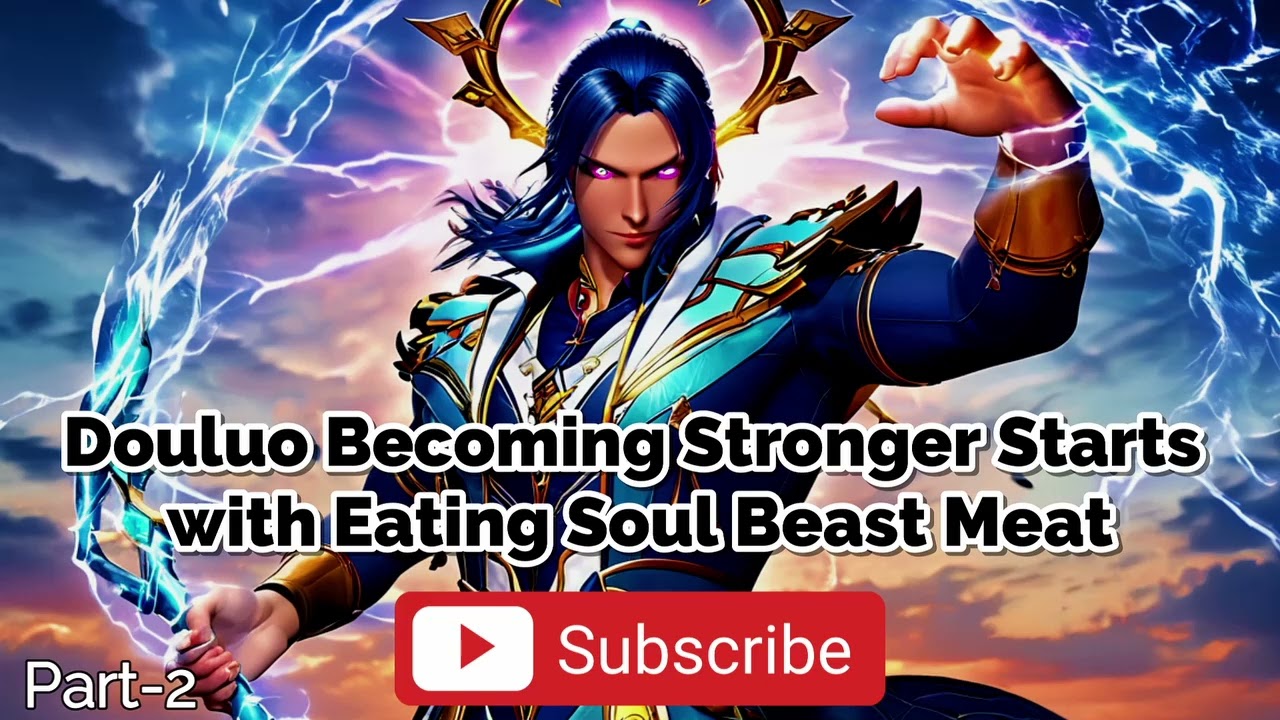Douluo Becoming Stronger Starts with Eating Soul Beast Meat | Part-2