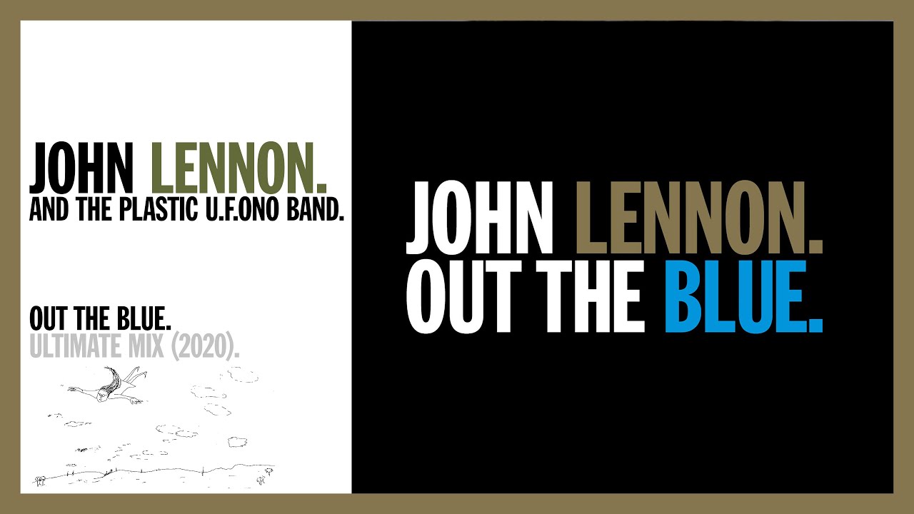 OUT THE BLUE. (Ultimate Remix, 2020) - John Lennon and The Plastic U.F.Ono Band.