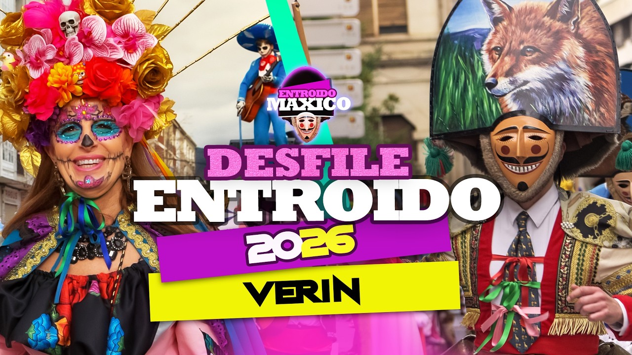 🔥 ENTROIDO DE VERÍN 2026 | El Desfile de Carnaval Más Espectacular de Galicia 🎭