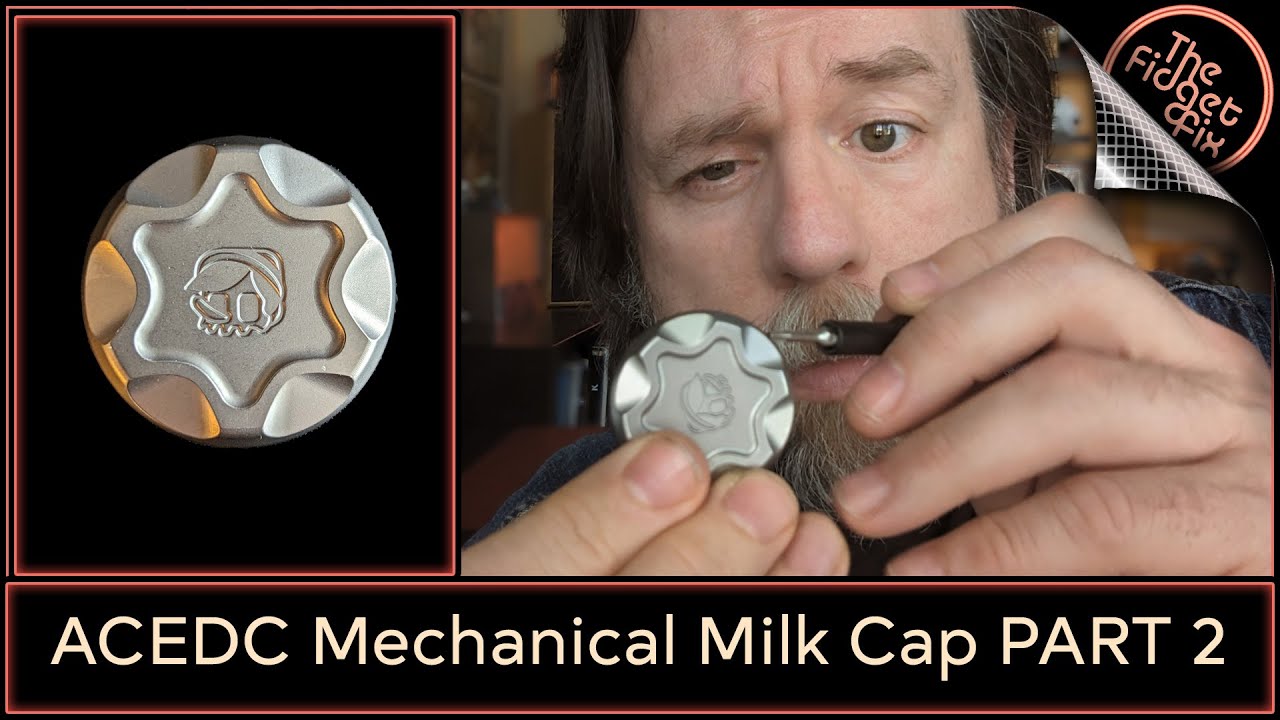 ACEDC Mechanical Milk Cap second look