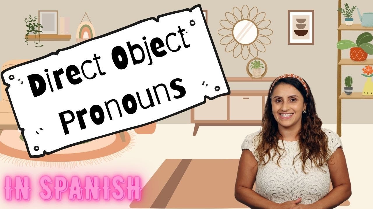 Direct Object Pronouns in Spanish -  Learn Spanish