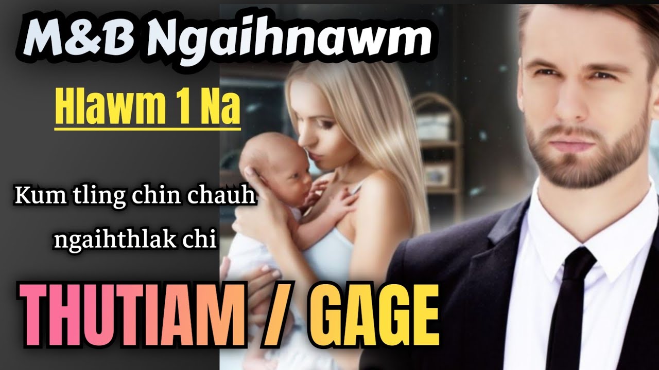 THUTIAM (GAGE) -  #MnB  // Hlawm 1 Na (Nutei Tuahzo Chhakchhuak)