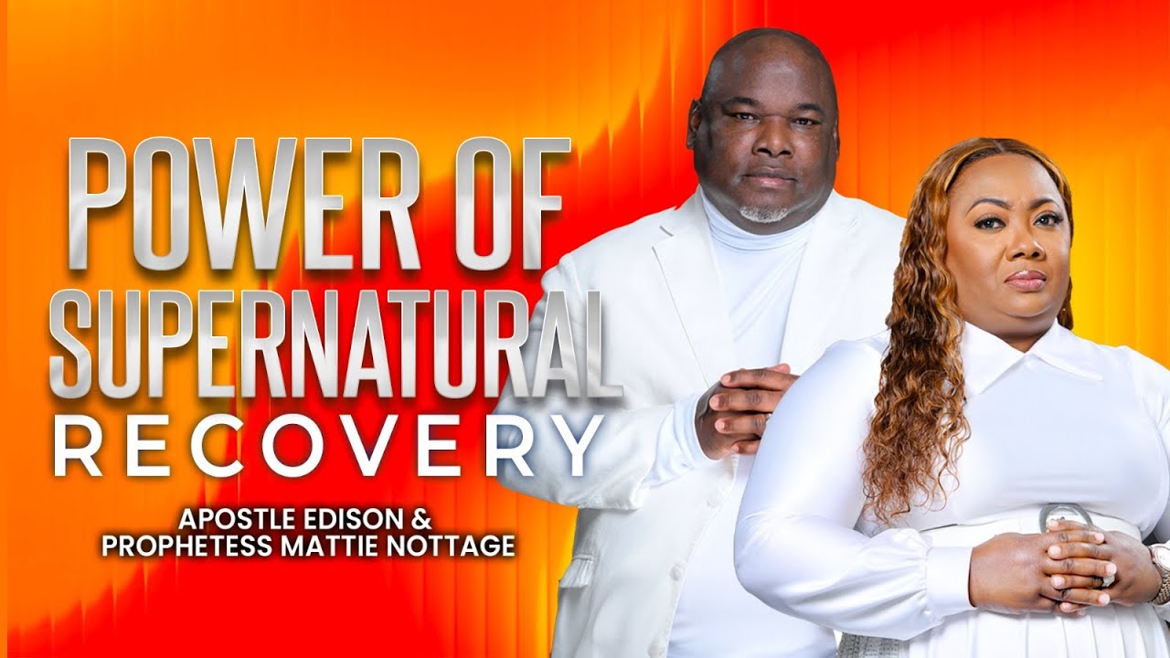 Recovering By Supernatural Power of God - Drs. Edison & Mattie Nottage