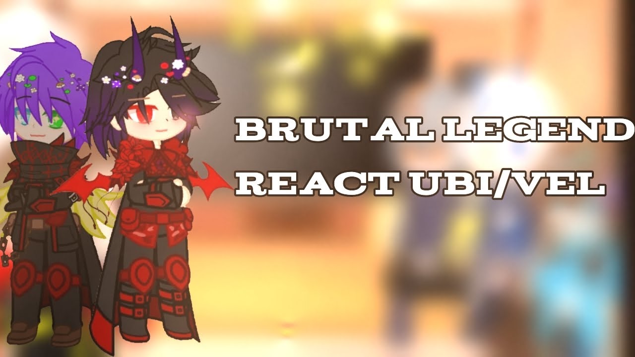 💥bl react to ubi/vel💫 //gacha\\//brutal legends// //my au// //1/??\\