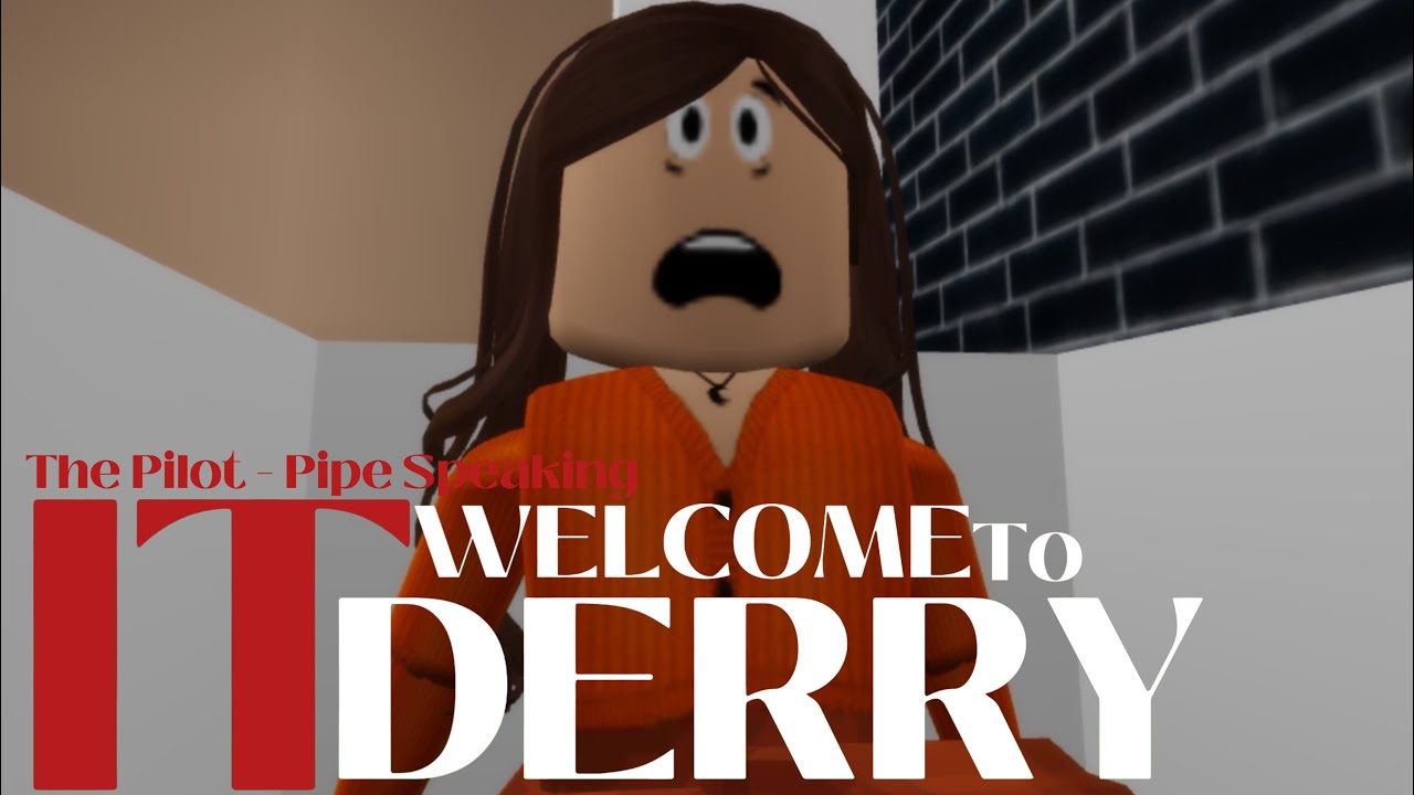Roblox It Welcome To Derry l Episode 1 - Part 3 l Pipe Speaking l TextureLost Productions