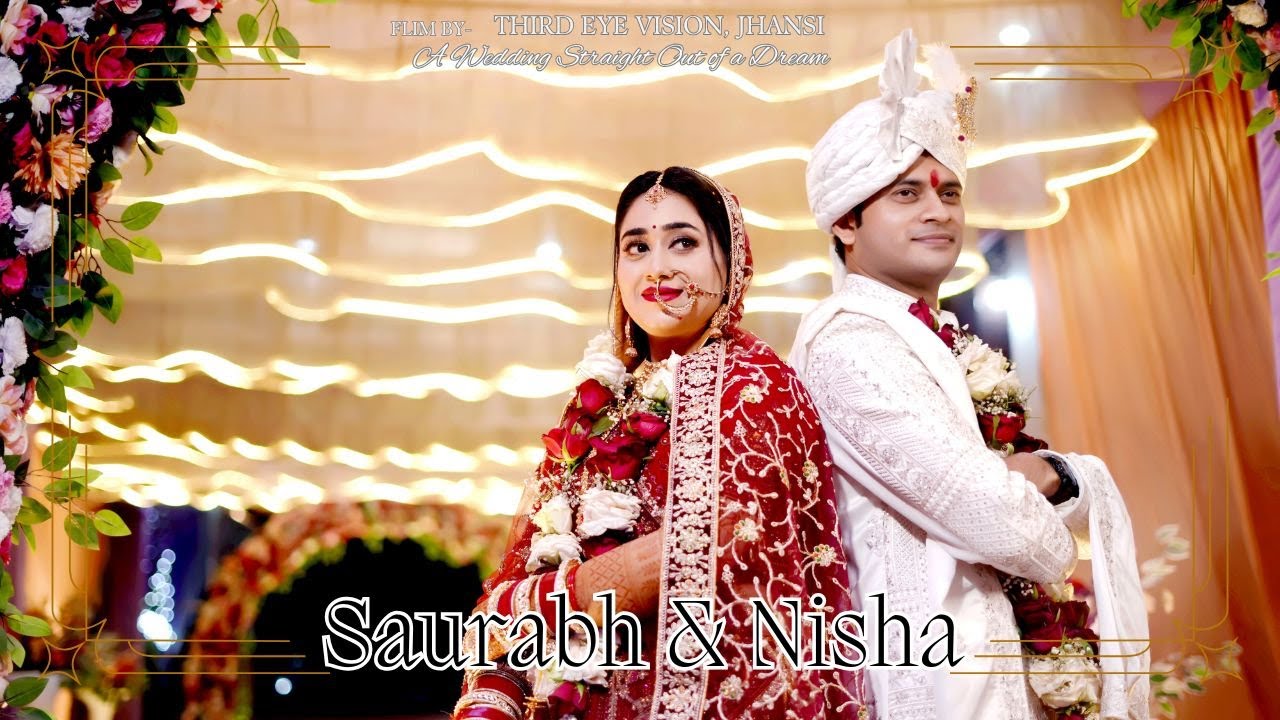 Two Souls, One Forever | Saurabh & Nisha Wedding Film | By Third Eye Vision