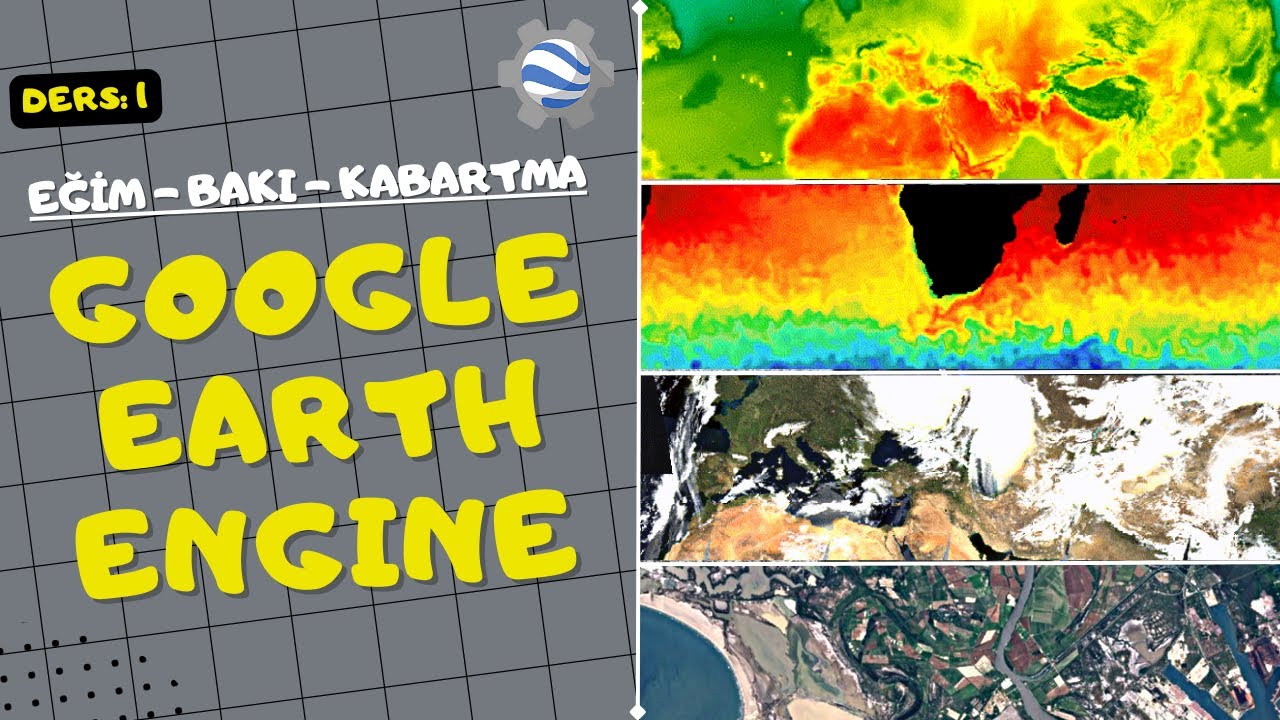 Google Earth Engine | Ders 1 Giriş, Dem, Eğim, Bakı ve Kabartma Oluşturma.