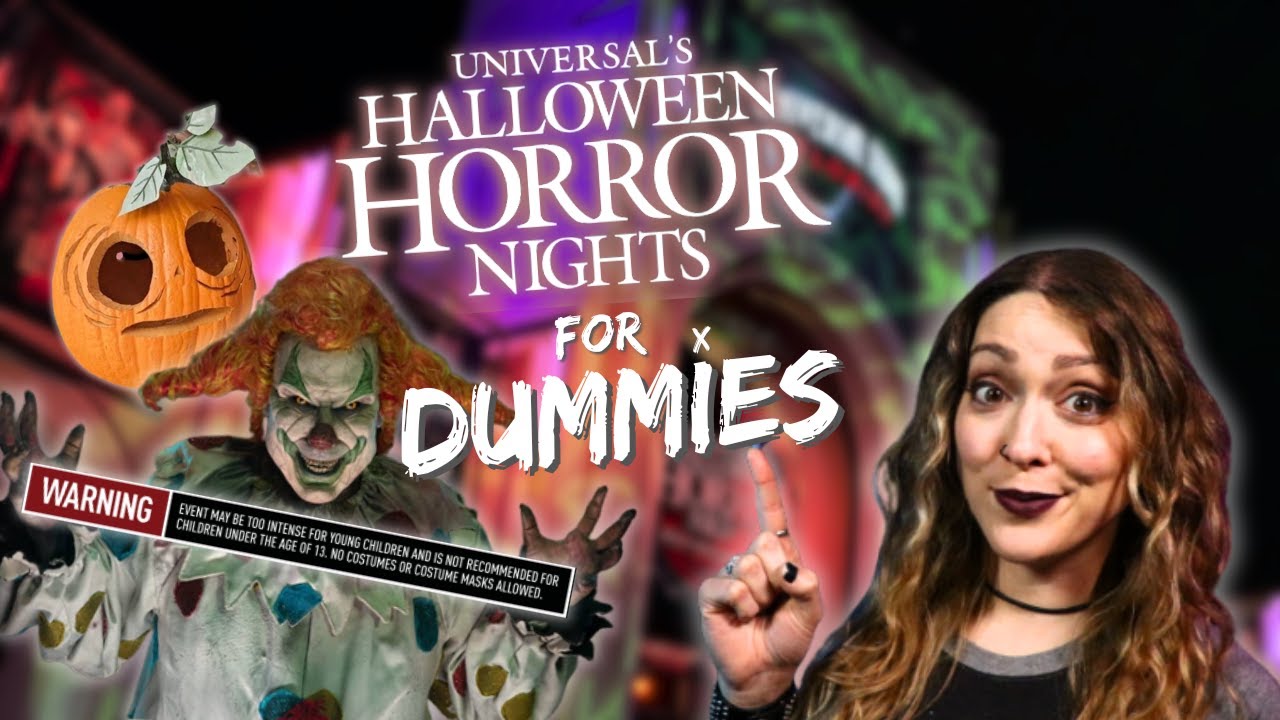 Halloween Horror Nights for Dummies (A breakdown for Beginners)