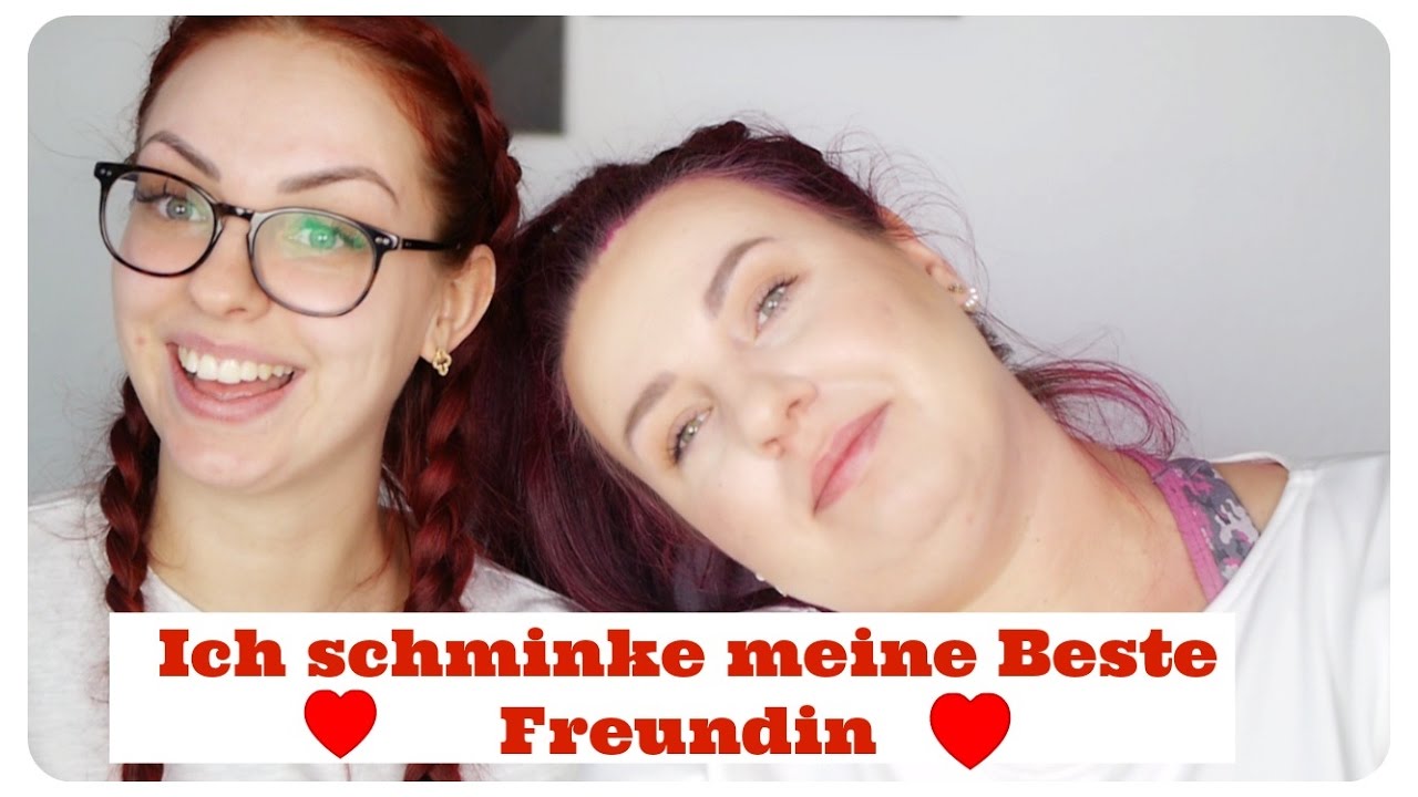ICH SCHMINKE MEINE BESTE FREUNDIN | WIR GANZ UNTER UNS