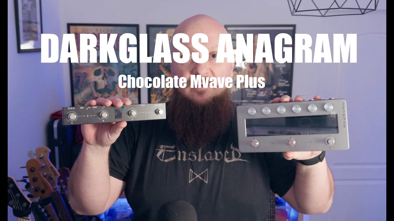 Darkglass Anagram and Chocolate Mvave Plus