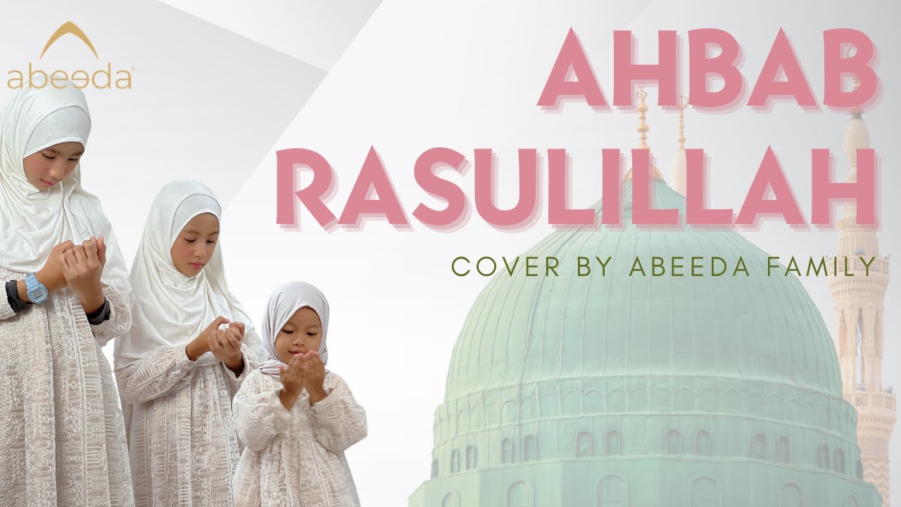 AHBAB RASULILLAH - احباب رسول الله | BY ABEEDA