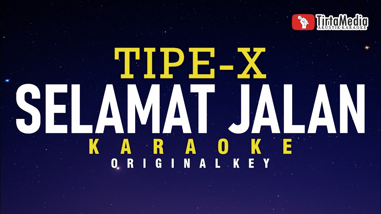 Selamat Jalan - Tipe-X (Karaoke)