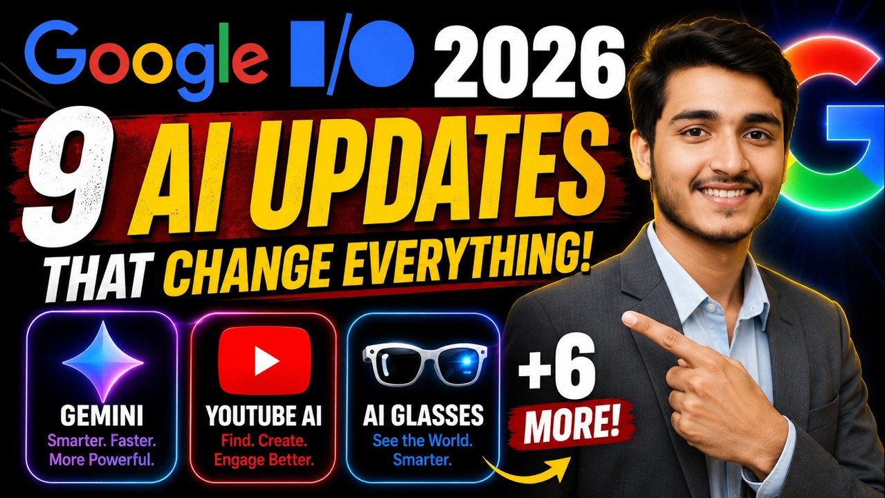 Google I/O 2026: Gemini 3.5 Flash, Omni, Spark & 9 Huge AI Updates
