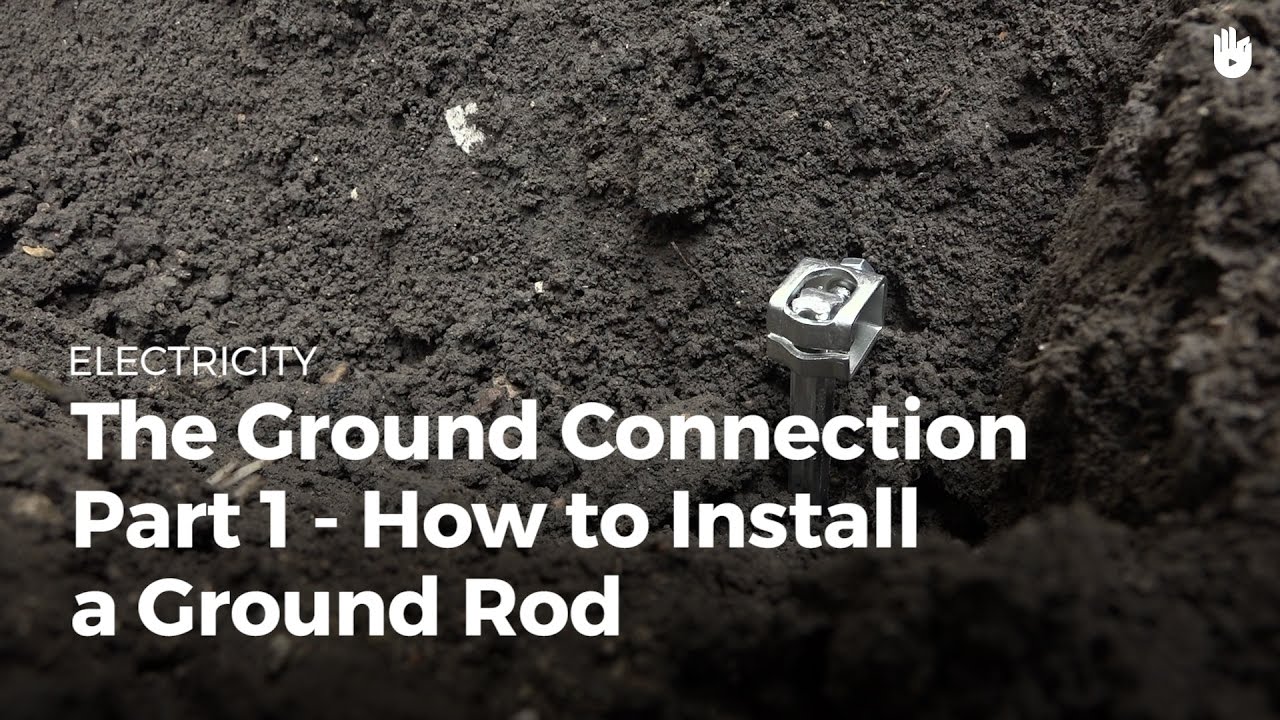 Ground Connection: How to Install a Ground Rod | Electricity
