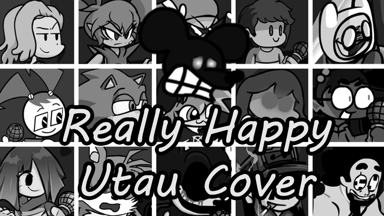 Really Happy Every Turn a Different Character Sings it (FNF Really Happy  Everyone) - [UTAU Cover]