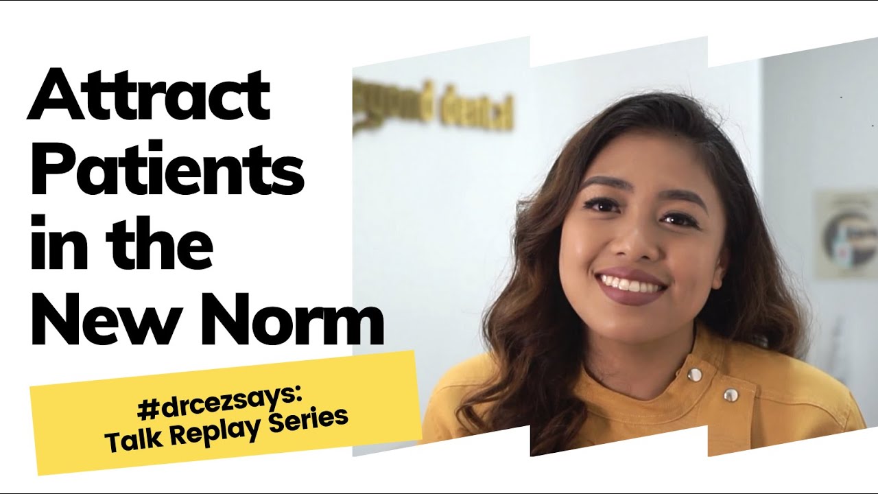 ATTRACT PATIENTS IN THE NEW NORM! | PDA MANILA DENTAL CHAPTER LECTURE REPLAY | Dr. Cez