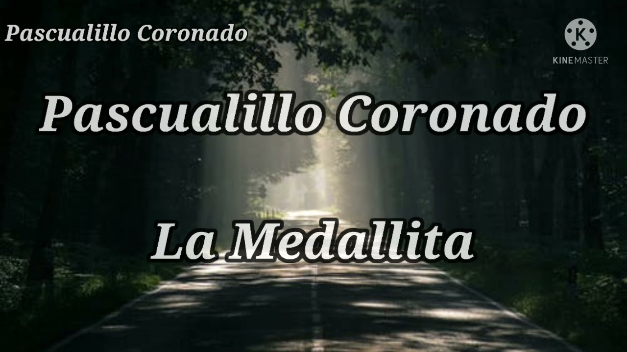 Pascualillo Coronado - La Medallita (Letra)