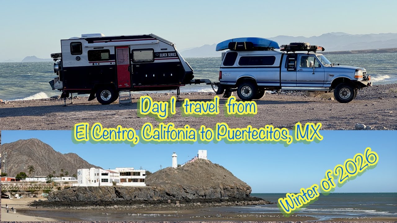 Day 1, Camp 1- Solo RV,er into the Peninsula of Baja California, MEXICO   01_10_2026