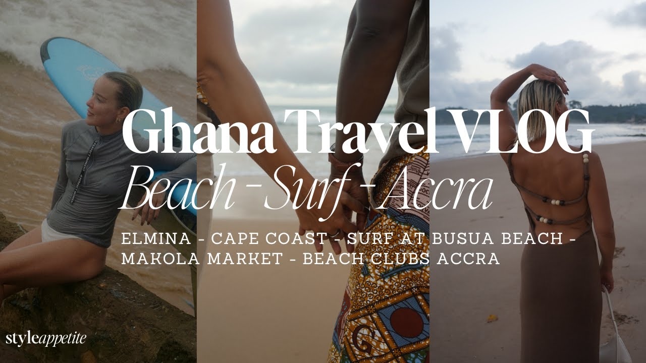 Epic Ghana Travel Guide Pt.2: Elmina, Cape Coast, Busua Surfing, Makola Market & Beach Clubs Accra